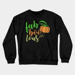 FaBoolous T-shirt For Halloween Night Out Crewneck Sweatshirt